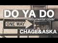 DO YA DO   ///   CHAGE and ASKA   チャゲ&amp;アスカ ( Instrumental )