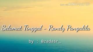 Selamat Tinggal - Randy Pangalila(lirik)