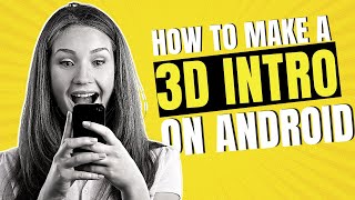 How To Make 3D Intro On Android Without Kinemaster In Hindi | Latest intros Making Method