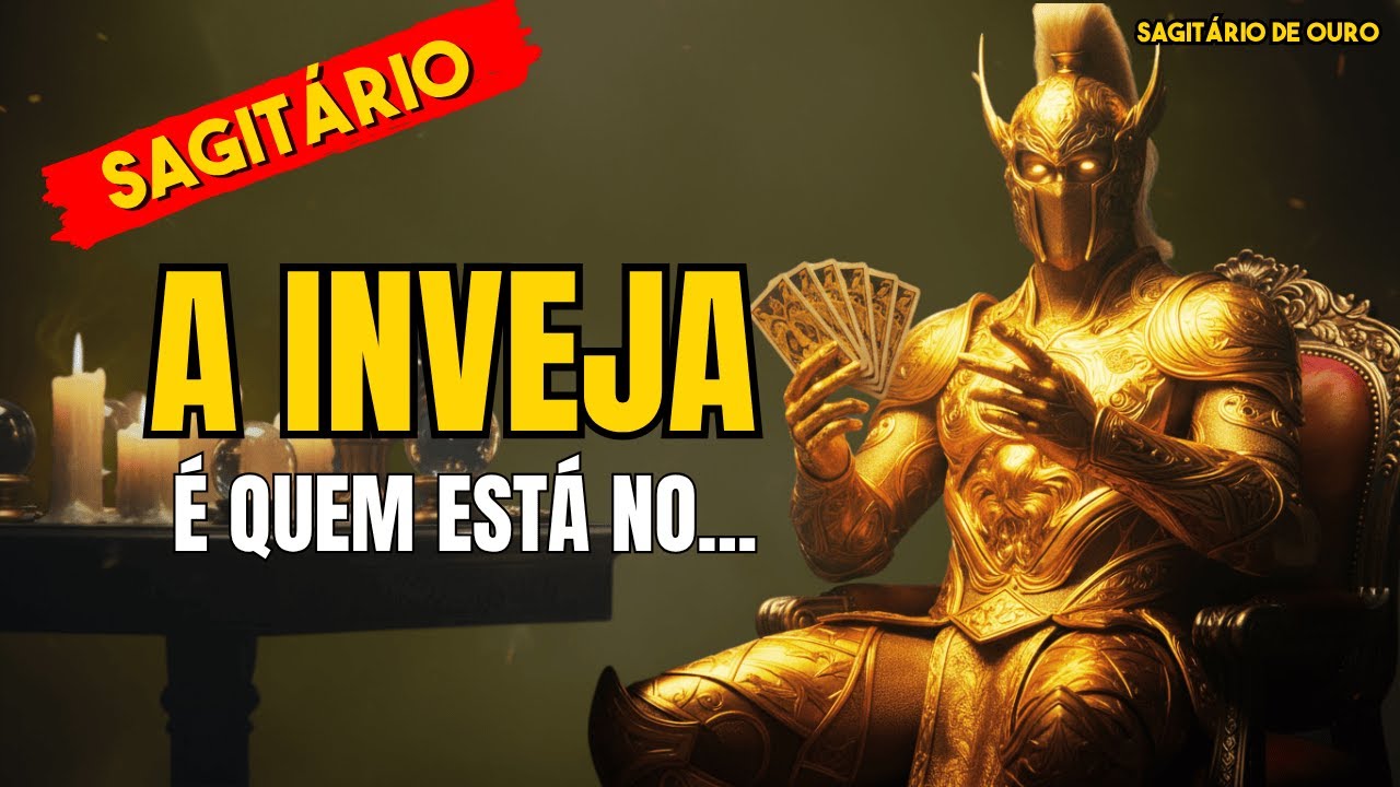 SAGITÁRIO: A INVEJA de um 