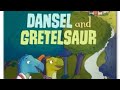 Story- Dansel and Gretelsaur