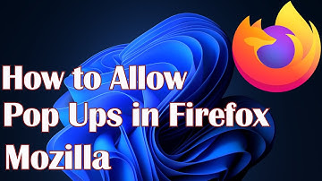 Mozilla Firefox -  How to Allow Pop Ups in Firefox
