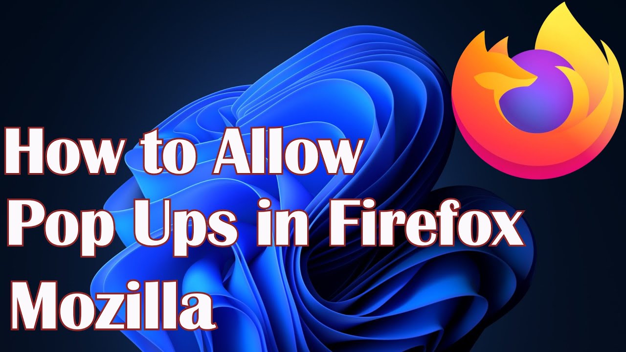 Mozilla Firefox - How to Allow Pop Ups in Firefox - YouTube