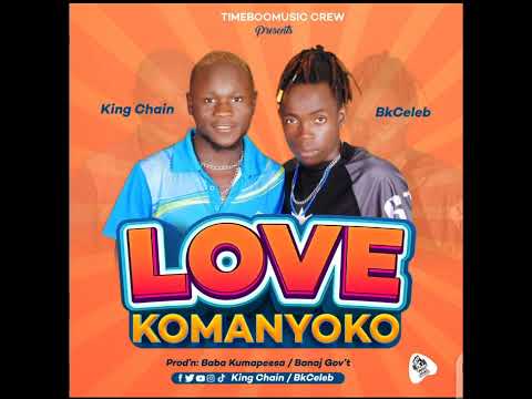 BKceleb Majic Love Komanyoko Ft King Chayn Official Audio 