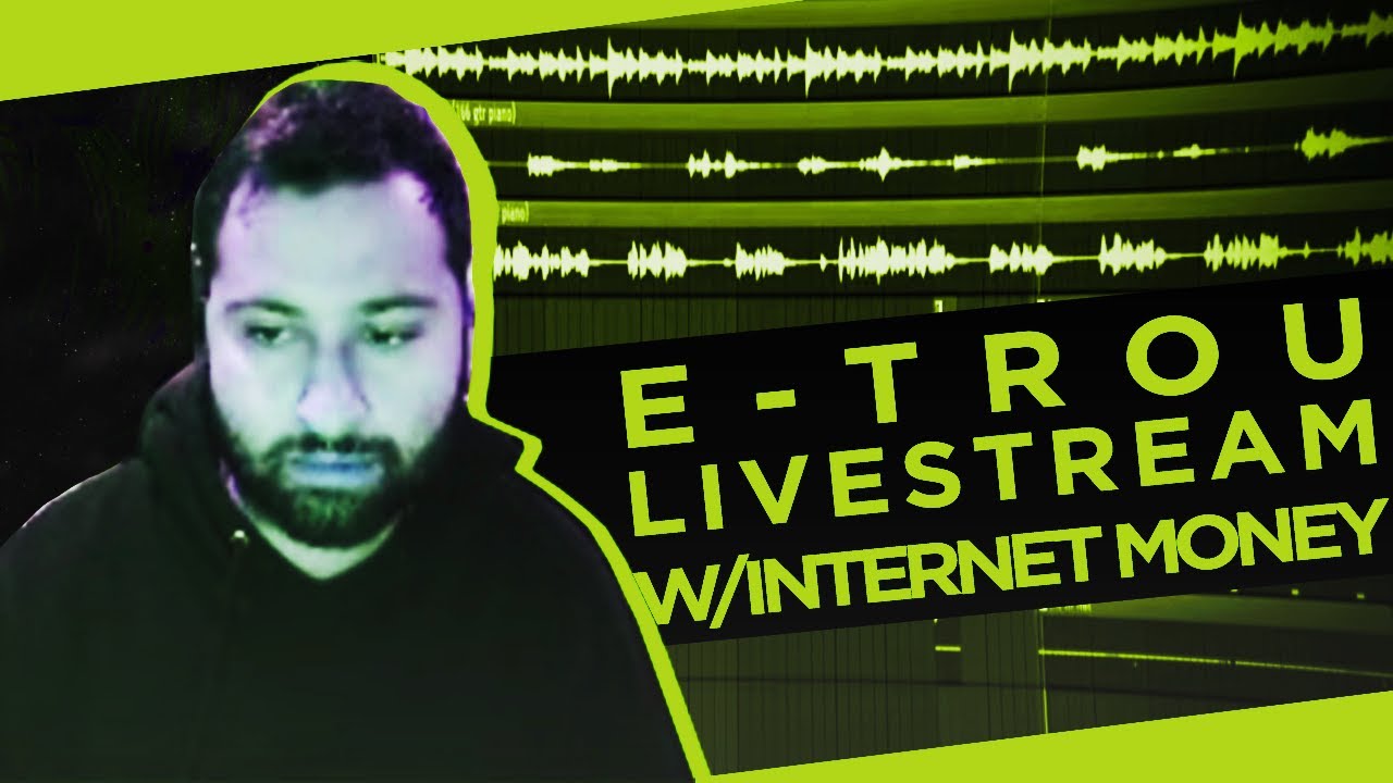✨ E-TROU w/INTERNET MONEY LIVE STREAM ON TWITCH (2021-02-09) MAKING BEATS