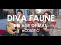 Diva Faune - The Age of Man - Acoustic [Live in Paris]