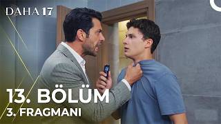 Daha 17 | 13. Bölüm 3. Fragmanı | Teoman Kardeşin Olduğunu Bilmeyecek!