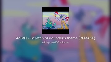 AoStH -  Scratch &Grounder
