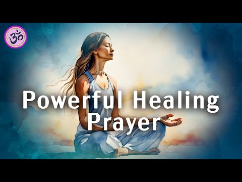 Powerful Healing Prayer, Guided Meditation for Tranquility and Inner Strength