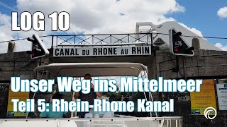 LOG 10: Auf zum Mittelmeer ! Letzer Abschnitt im RheinRhone Kanal.
