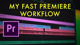 My FAST workflow for Premiere Pro CC editing: tutorial