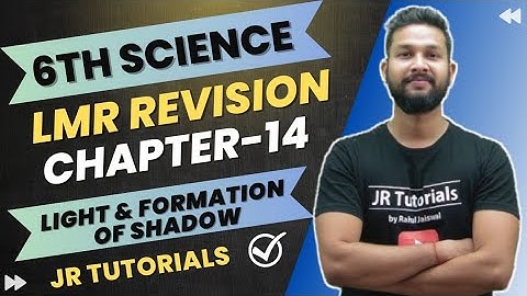 6th Science LMR Revision | Chapter 14 | Light & Formation of Shadow | Maharashtra Board |