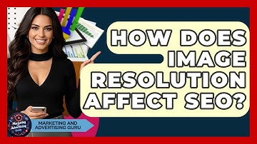 How Does Image Resolution Affect SEO? - Marketing and Advertising Guru