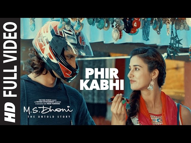 PHIR KABHI Full Video Song | M.S. DHONI -THE UNTOLD STORY |Arijit Singh| Sushant Singh Disha Patani class=