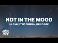 Lil Tjay - Not In The Mood (Lyrics) ft. Fivio Foreign & Kay Flock