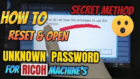 HOW TO RESET & OPEN  UNKNOWN ADMIN PASSWORD | USING THE SECRET METHOD | RICOH MACHINES