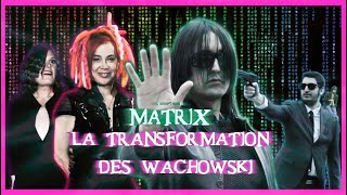 MATRIX : La Transformation des Wachowski (Director's Cut)
