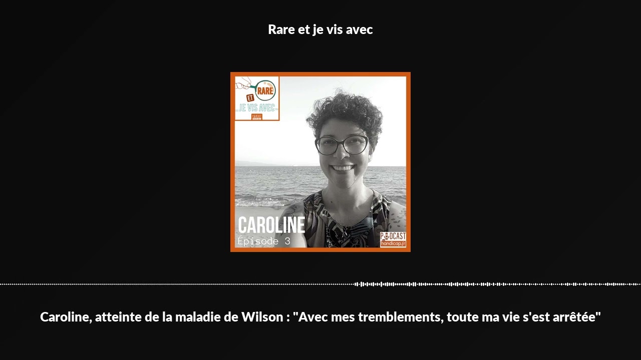 Caroline, atteinte de la maladie de Wilson : 