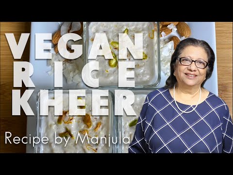 Vegan Rice Kheer Recipe | Vegan Indian Rice Pudding | Dairy-free Rice Kheer | Vegan Dessert Recipe - MANJULASKITCHEN