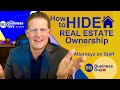 How To Hide Real Estate Ownership & Keep Transactions Private