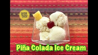 Pina Colada Ice Cream - Made in a Blender or Ice Cream Maker
