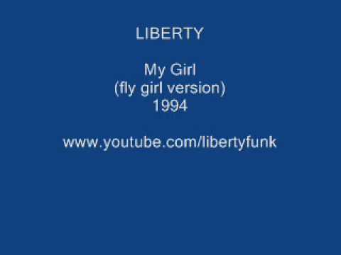 LIBERTY - my girl (fly girl version)