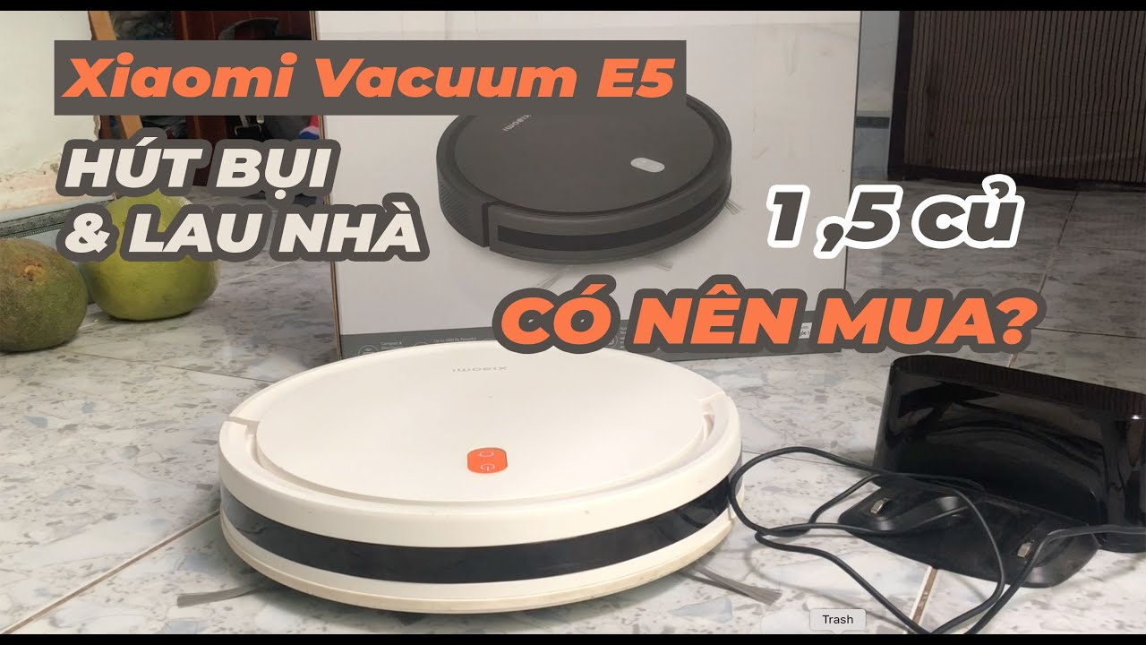 Đánh Giá Robot Hút Bụi Lau Nhà Xiaomi Vacuum E5 – Hút Mạnh, Giá Rẻ Bất Ngờ! | Đạt Mù Tạt
