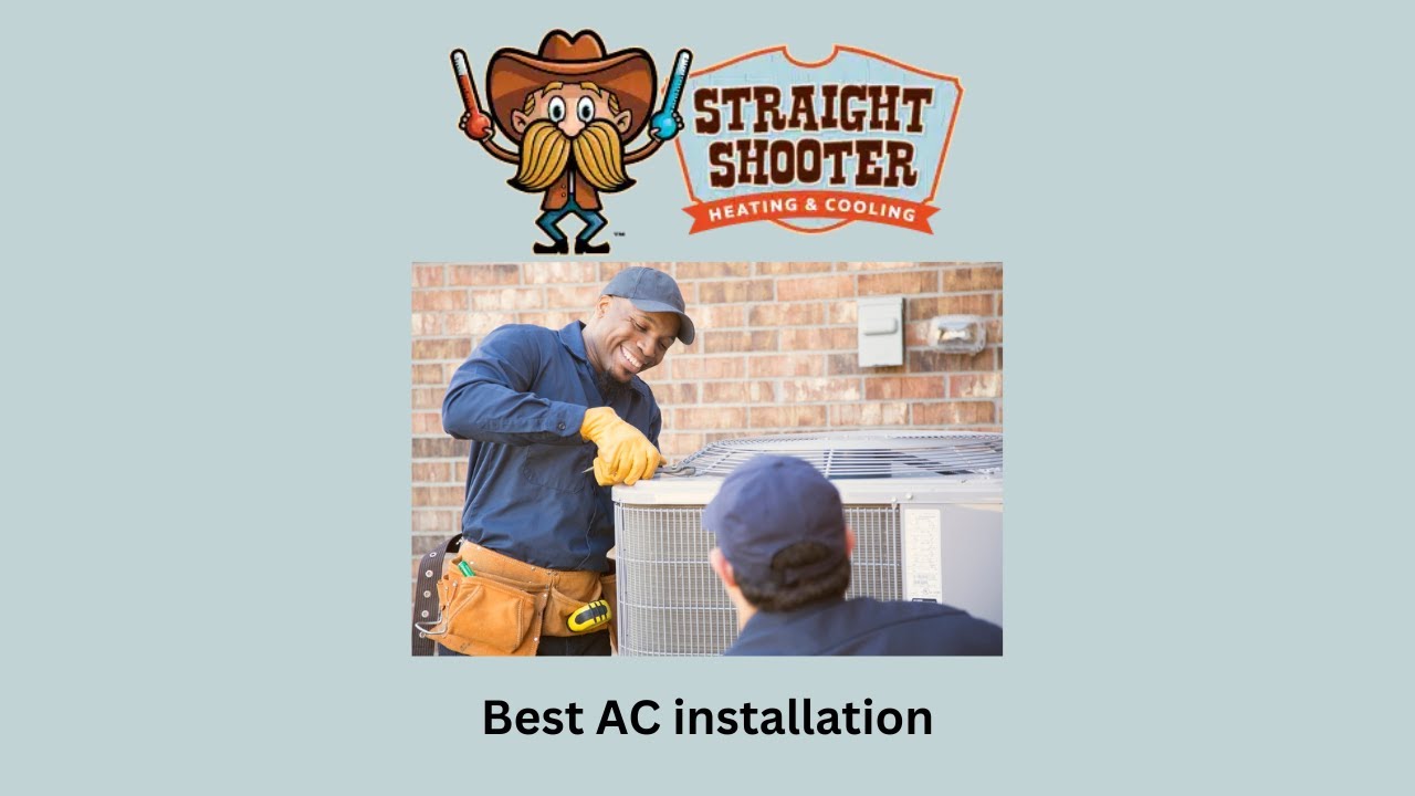 Best AC installation - Straight Shooter Heating & Cooling