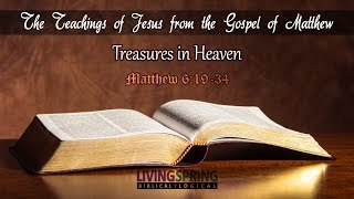 Can We Store Up Treasures in Heaven? (Matthew 6:19-34)