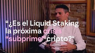 ¿Es el Liquid Staking la próxima crisis “subprime” cripto? | MERGE Talks #5