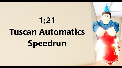 1:21 Tuscan Automatics Speedrun