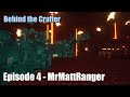 The Incredible Builder, MrMattRanger | Behind the Crafter Podcast | Ep 4
