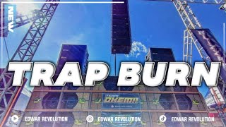 DJ TRAP BURN BASS HOREG TERBARU 2023