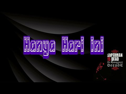 LIRIK \u0026 CHORD HANYA HARI INI SUPERMAN IS DEAD