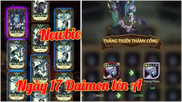 Afk Arena | Newbie Giai đoạn Map 1 - 20 Ngày thứ 17 - Daimon lên bậc Thăng Thiên | Thánh Địa AFK