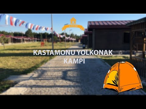 Kastamonu Yolkonak Kampı (1 Haftalık Kamp Serüveni)