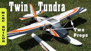 DIY Twin Engine Durafly Tundra RC Plane - 8 Reasons to Build a Twin Prop Tundra