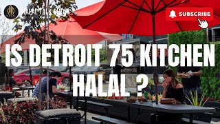 Is Detroit 75 Kitchen Halal ? Halal Talk Show