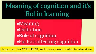 Meaning of cognition and it's role in learning| B.ed|Cognition|#cdp #ctet #mostimportant #mjpru