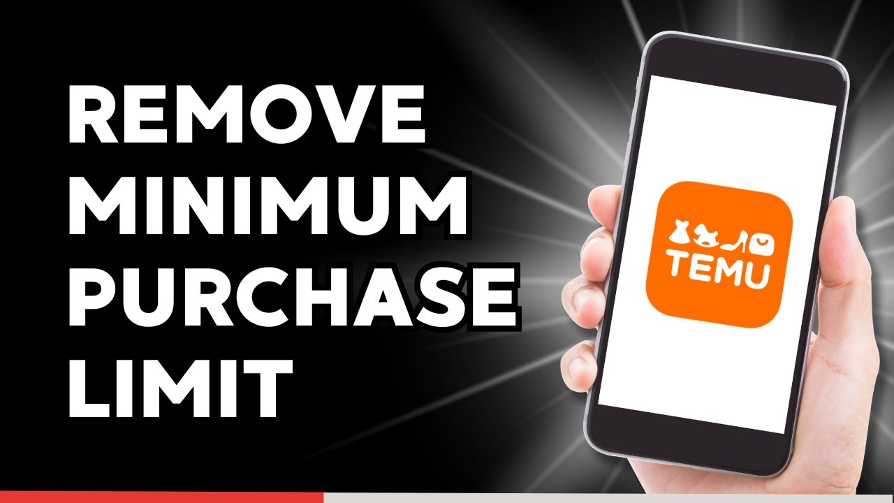 How to Remove Temu Minimum Purchase Limit