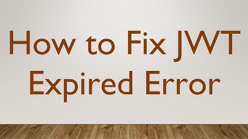 How to Fix JWT Expired Error