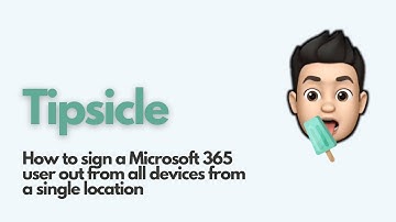 How to sign out a Microsoft 365 user from all devices from a single location