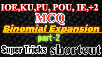 Super Tricks on MATHEMATICS/ Binomial Expansion part-2 for 10E, KU, PU, POU IE FOR +2