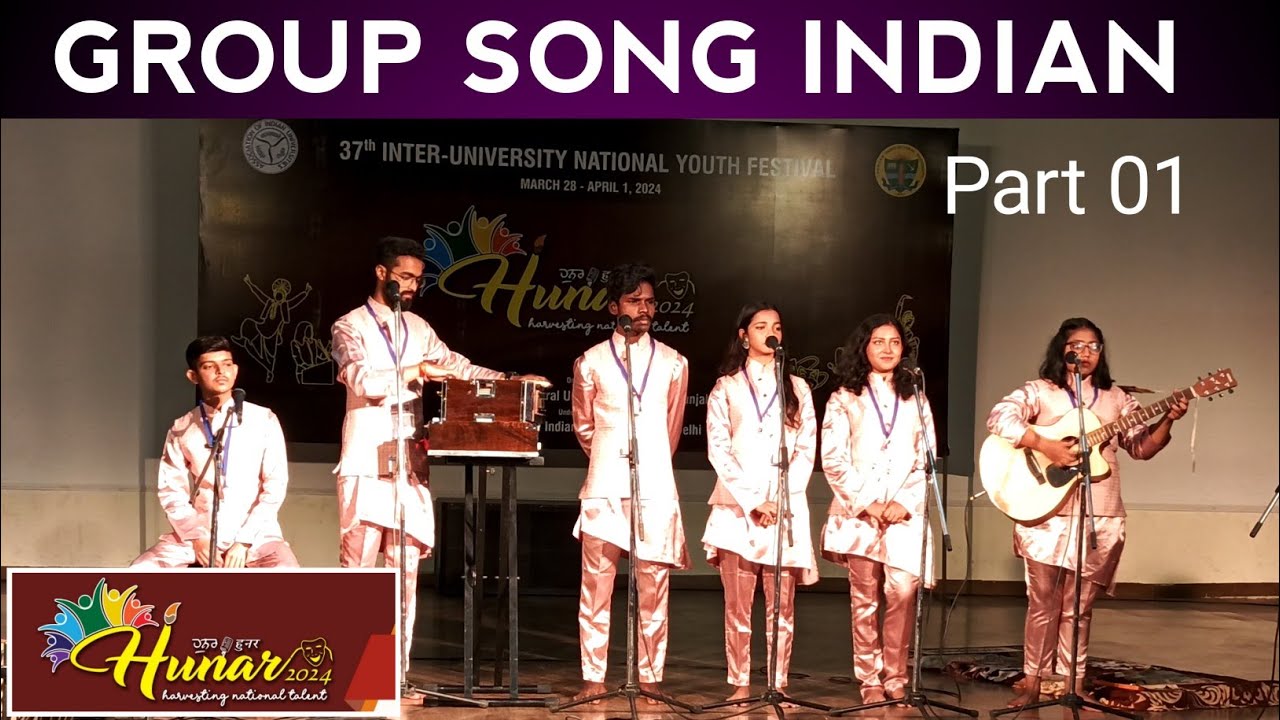 Group song Indian Part 01 | HUNAR 37th Inter University National Youth Festival | PAU |AIU