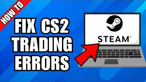 How To Fix Steam CS2 Trading Errors Inventory Unavailable