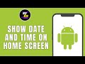 HOW TO SHOW DATE AND TIME ON HOME SCREEN ON ANDROID