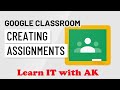 How to create assignment with schedule and due date in google classroom || Learn IT with AK