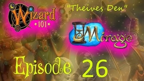 Wizard101 | Mirage | Episode 26: "Thieves