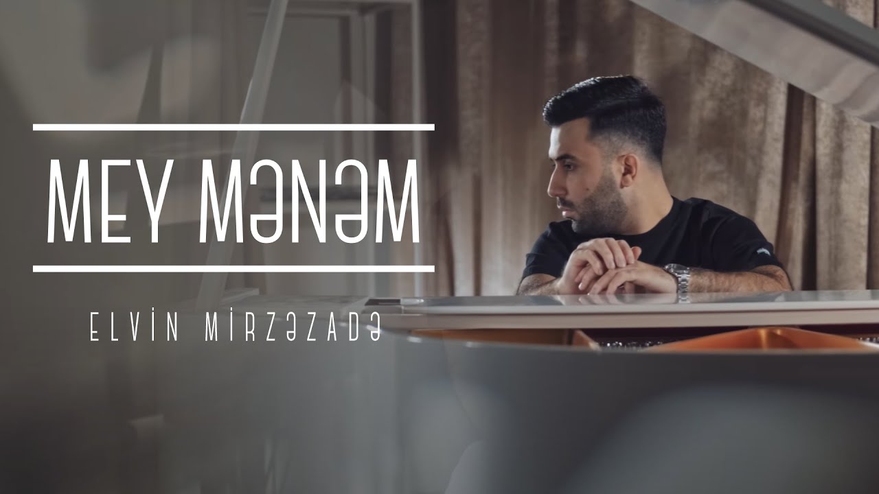 Watch Elvin Mirzəzadə - Mey Mənəm (Official Video) on YouTube Watch Elvin Mirzəzadə - Mey Mənəm (Official Video) on YouTube
