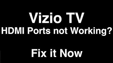 Vizio TV HDMI Ports Not Working  -  Fix it Now